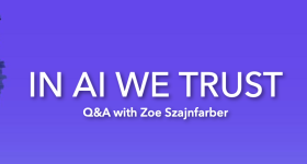 In AI WE TRUST Q&A with Zoe Szajnfarber